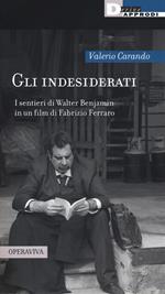 Gli indesiderati. I sentieri di Walter Benjamin in un film di Fabrizio Ferraro