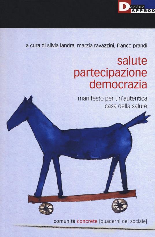 Salute, partecipazione, democrazia. Manifesto per un'autentica casa della salute - copertina