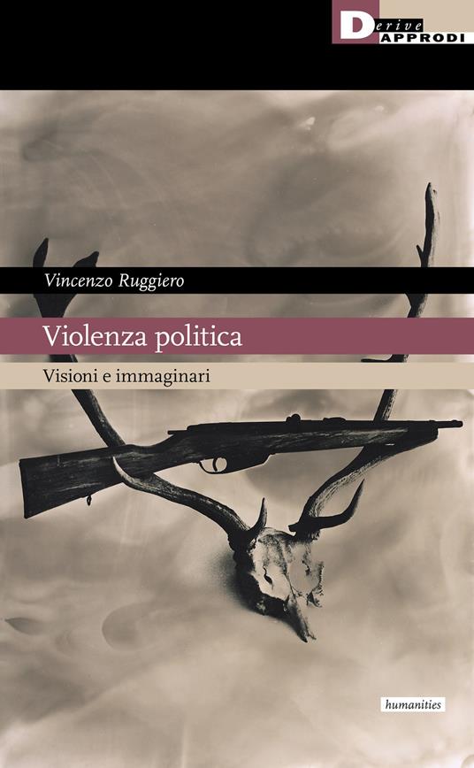 Violenza politica. Visioni e immaginario - Vincenzo Ruggiero - copertina