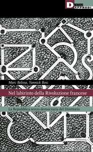 Nel labirinto della Rivoluzione francese. La Repubblica senza democrazia del Direttorio