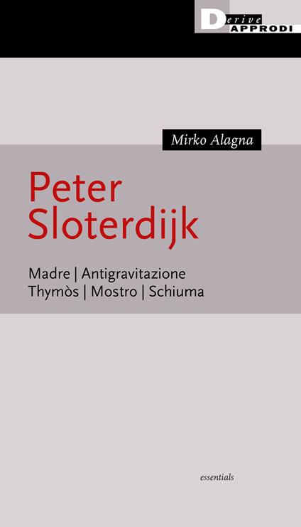 Peter Sloterijk. Madre. Antigravitazione. Thymòs. Mostro. Schiuma - Mirko Alagna - copertina