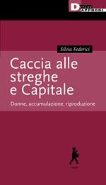 Caccia alle streghe e Capitale. Donne, accumulazione, riproduzione