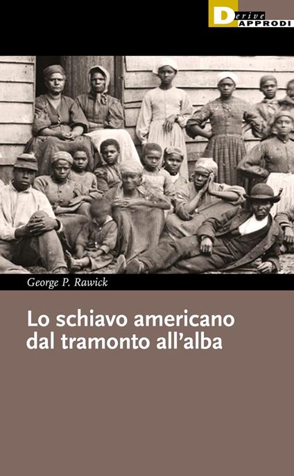 Lo schiavo americano dal tramonto all'alba - George Rawick - copertina