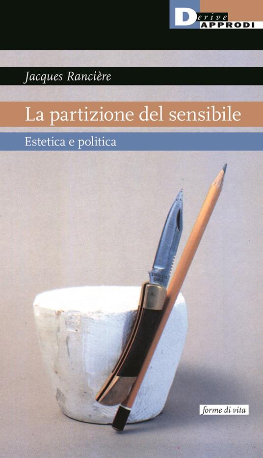 La partizione del sensibile. Estetica e politica - Jacques Rancière - copertina