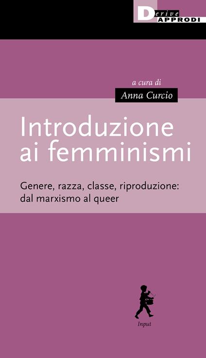 Introduzione ai femminismi. Genere, razza, classe, riproduzione: dal marxismo al queer - copertina