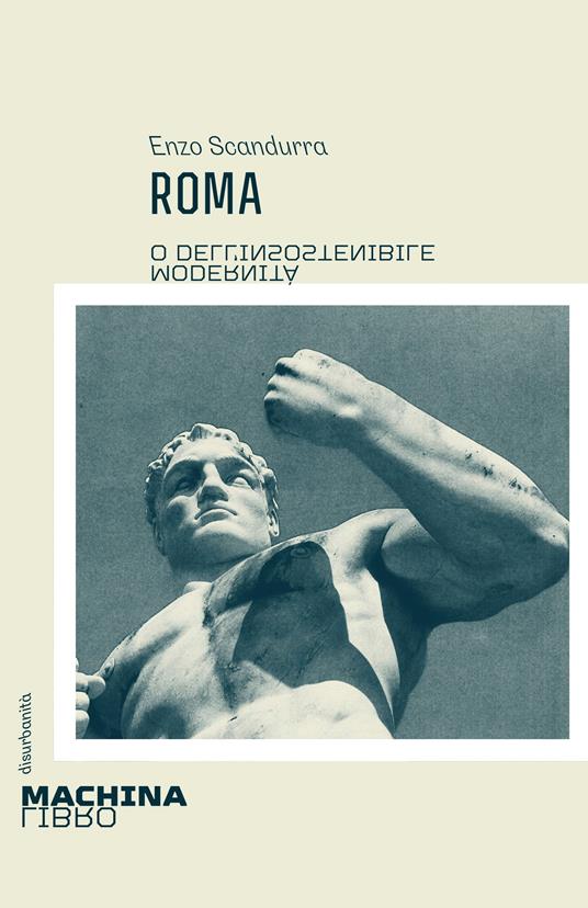 Roma. O dell'insostenibile modernità - Enzo Scandurra - copertina