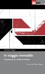 In viaggio immobile. Cronache per la «Folha de S.Paulo»