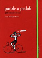 Parole a pedali. 365 pensieri in bici