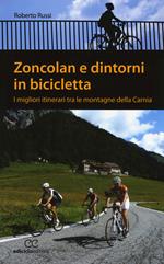 Zoncolan e dintorni in bicicletta. I migliori itinerari tra le montagne della Carnia