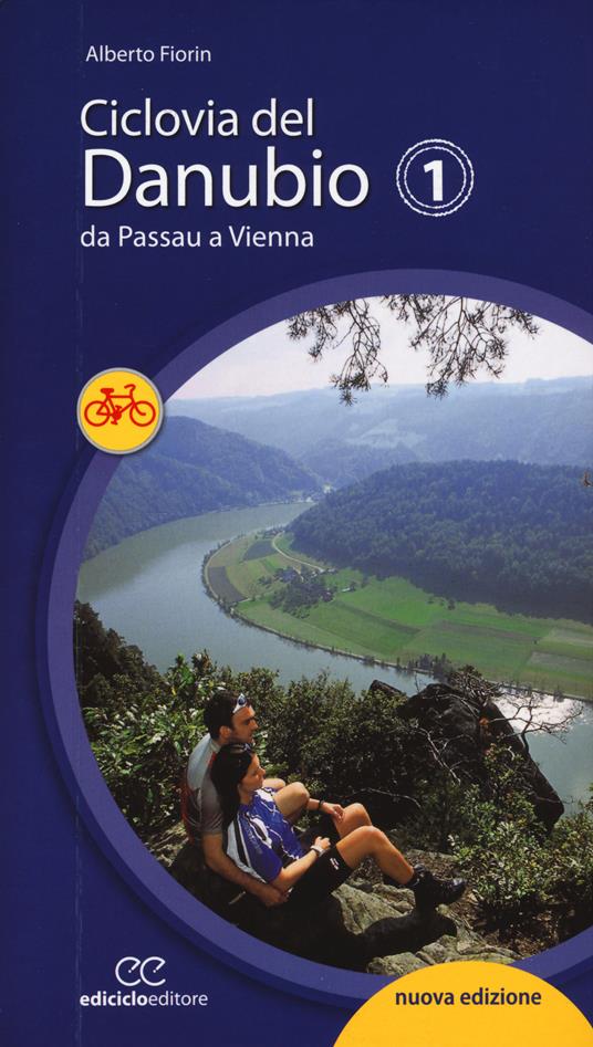 Ciclovia del Danubio da Passau a Vienna. Ediz. a spirale - Alberto Fiorin - copertina