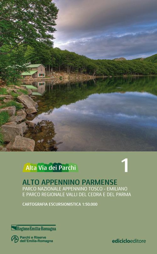 Alta via dei parchi 1:50.000. Nuova ediz.. Vol. 1: Alto Appennino parmense. Parco nazionale Appennino tosco-emiliano e parco regionale Valli del Cedra e del Parma. - copertina