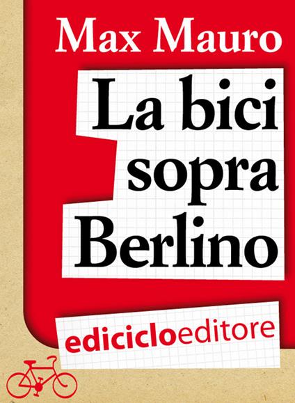 La bici sopra Berlino - Max Mauro - ebook