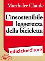 L' insostenibile leggerezza della bicicletta