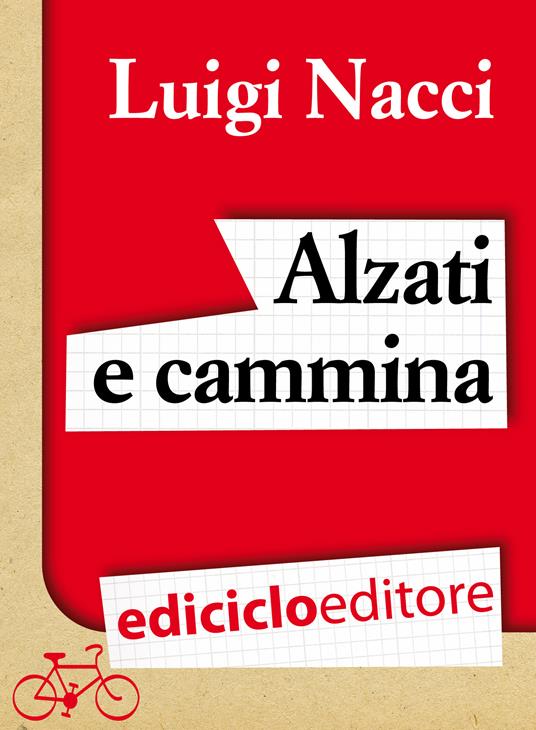 Alzati e cammina. Sulla strada della viandanza - Luigi Nacci,Ugo Pierri - ebook