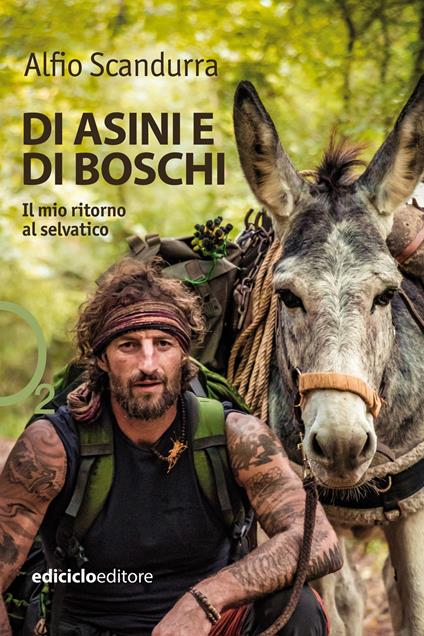 Di asini e di boschi. Il mio ritorno al selvatico - Alfio Scandurra - ebook