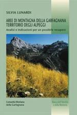 Aree di montagna della Garfagnana. Territorio degli alpeggi. Analisi e indicazioni di un possibile recupero