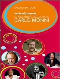 Baciami francese. Le avventure del giovane Carlo Monni - Sandro Bartolini - copertina