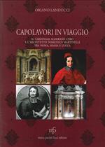 Capolavori in viaggio. Il cardinale Alderano Cybo e l'architetto Domenico Martinelli tra Roma, Massa e Lucca