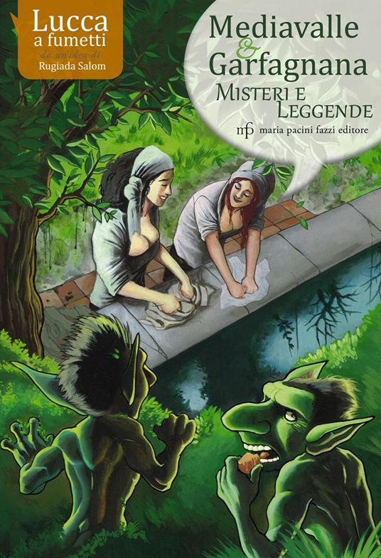 Mediavalle e Garfagnana. Lucca a fumetti. Misteri e leggende - Antonio De Rosa - copertina