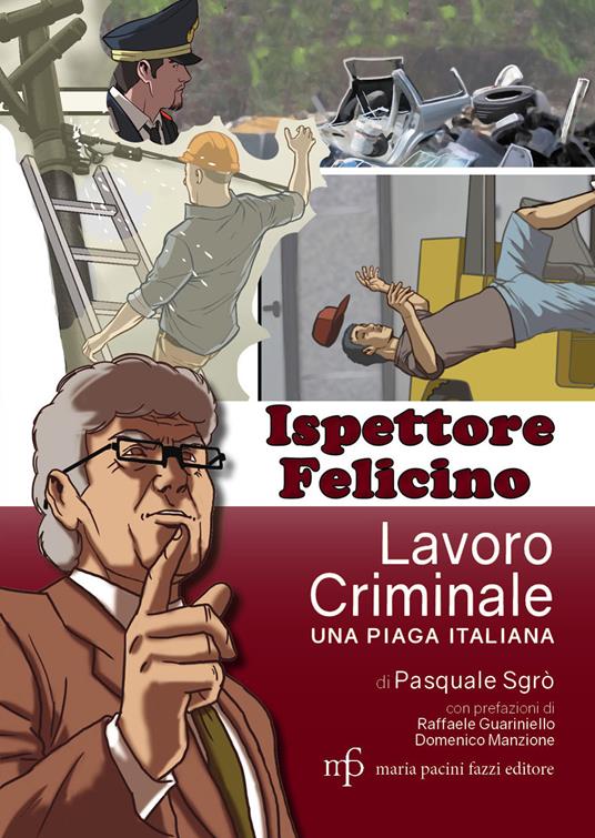 Ispettore Felicino. Lavoro criminale, una piaga italiana - Pasquale Sgrò - copertina