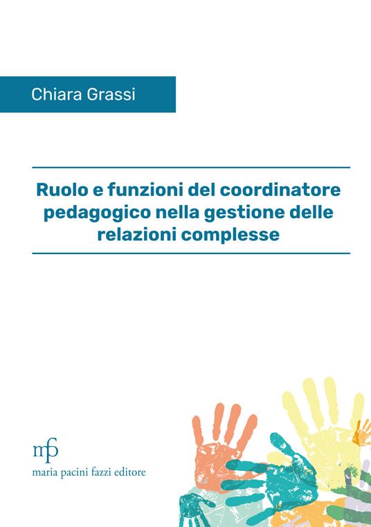 Ruolo e funzioni del coordinatore pedagogico nella gestione delle relazioni complesse - Chiara Grassi - copertina