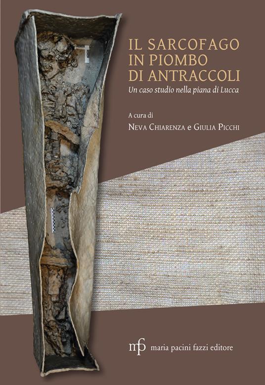 Il sarcofago di piombo di Antraccoli. Un caso studio nella piana di Lucca - copertina