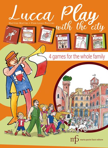 Lucca play with the city. 4 games for the whole family - Matteo Mattei - copertina