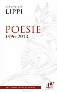 Poesie. 1996-2010 - Marcello Lippi - copertina