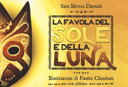 La favola del Sole e la Luna. Ediz. a colori - Sara Silvera Darnich - copertina