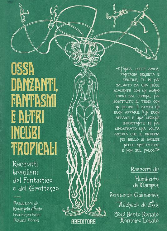 Ossa danzanti, fantasmi e altri incubi tropicali. Racconti brasiliani del fantastico e del grottesco - Humberto De Campos,Bernardo Guimarães,Joaquim Machado de Assis - copertina