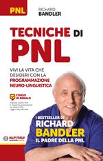 Tecniche di PNL. Vivi la vita che desideri con la programmazione neuro-linguistica