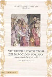 Architetti e costruttori del barocco in Toscana. Opere, tecniche, materiali. Ediz. illustrata - copertina