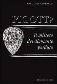 Pigott? Il mistero del diamante perduto - Marco Letizi,Ciro Polillo - copertina