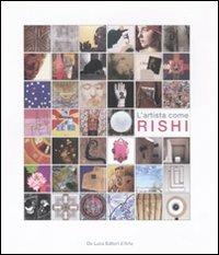 L' artista come Rishi. Catalogo della mostra (Roma, 5 maggio-7 giugno 2011) - copertina