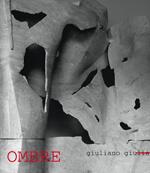 Ombre. Giuliano Giuliani. Catalogo della mostra