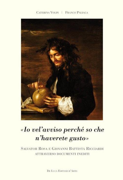 Salvator Rosa e Giovanni Battista Ricciardi attraverso documenti inediti - Franco Paliaga,Caterina Volpi - copertina