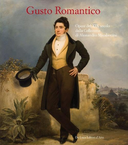 Gusto romantico. Opere del XIX secolo dalla Collezione di Alessandro Marabottini - copertina