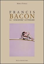 Francis Bacon. Le atmosfere letterarie