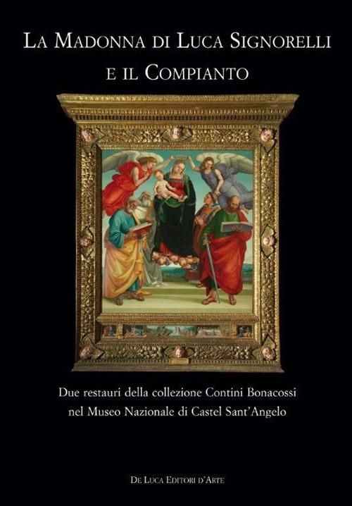 La Madonna di Luca Signorelli e il Compianto. Due restauri della collezione Contini Bonacossi nel Museo Nazionale di Castel Sant'Angelo - copertina