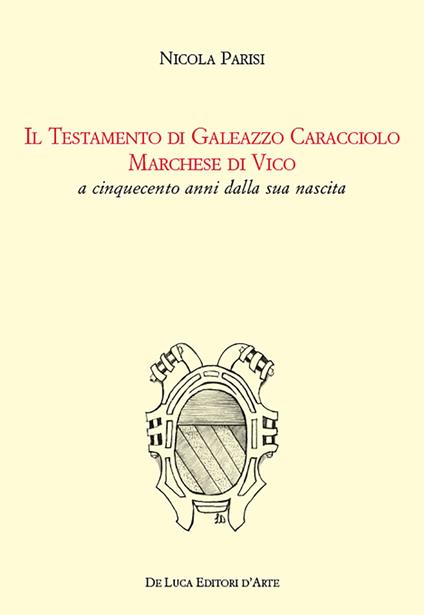 Il Testamento di Colantonio Caracciolo marchese di Vico e signore di Montefusco, Motta Placanica, Torrecuso - Giovanna Fini,Nicola Parisi - copertina