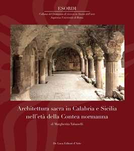 Image of Architettura sacra in Calabria e Sicilia nell'età della Contea normanna. Ediz. illustrata