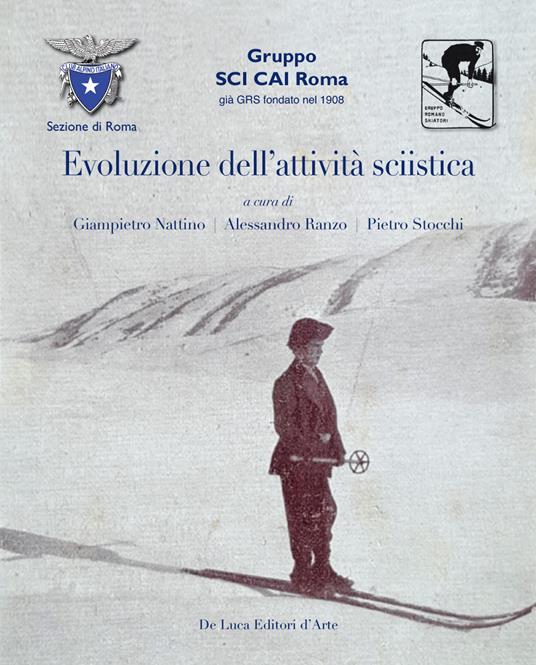 Evoluzione dell'attivita sciistica. Nella sezione di Roma del Club Alpino Italiano. Ediz. illustrata - copertina