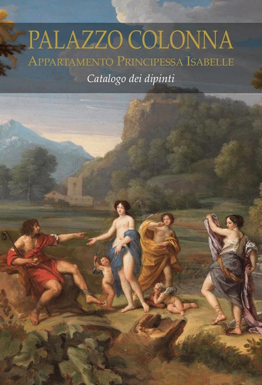 Palazzo Colonna. Appartamento Principessa Isabelle. Catalogo dei dipinti. Ediz. illustrata - copertina