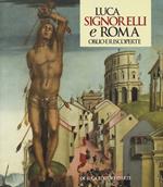 Luca Signorelli e Roma. Oblio e riscoperte. Catalogo della mostra (Roma, 19 luglio-3 novembre 2019). Ediz. illustrata