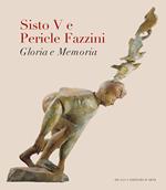 Sisto V e Pericle Fazzini. Gloria e memoria. Ediz. illustrata