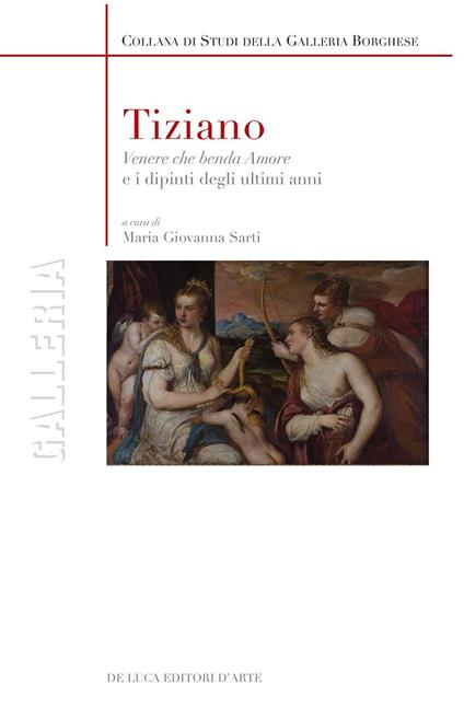 Tiziano. «Venere che benda amore» e i dipinti degli ultimi anni. Ediz. illustrata - copertina