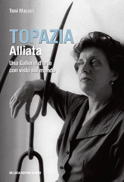 Topazia Alliata. Una galleria d'arte con vista sul mondo. Ediz. illustrata - copertina