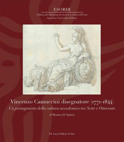 Vincenzo Camuccini disegnatore (1771-1844). Un protagonista della cultura accademica tra Sette e Ottocento - Monica D'Amicis - copertina