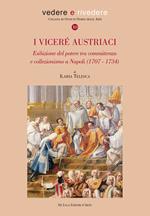 I viceré austriaci. Esibizione del potere tra committenza e collezionismo a Napoli (1707-1734)