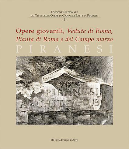 Piranesi. Opere giovanili. Vedute di Roma, Pianta di Roma e del campo marzo. Ediz. illustrata - copertina